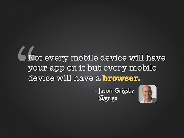 Каждое мобильное устройство будет иметь браузер.