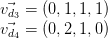    \ vec {v_ {d_3}} = (0, 1, 1, 1) \\ \ vec {v_ {d_4}} = (0, 2, 1, 0)   