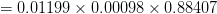 \ quad = 0.01199 \ times 0.00098 \ times 0.88407