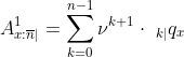 http://latex.codecogs.com/gif.latex?%20A^1_ {х: \ Overline {п} |}% 20 = \ sum_ {к = 0} ^ {N-1}% 20 \ Nu ^ { к + 1}% 20 \ CDOT% 20 \ текст {% 20} _ {к |} q_x