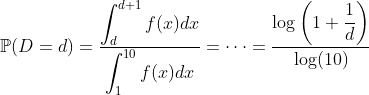 http://latex.codecogs.com/gif.latex?%20\mathbb {P} (D = D) = \ гидроразрыва {\ displaystyle {\ int_d ^ {d + 1}% 20f (х) ах}} { {\ displaystyle {\ int_1 ^ {10}% 20f (х) ах}}} = \ cdots = \ гидроразрыва {\ displaystyle {\ журнал \ влево (1+ \ гидроразрыва {1} {d} \ справа)}} { \ Log (10)}