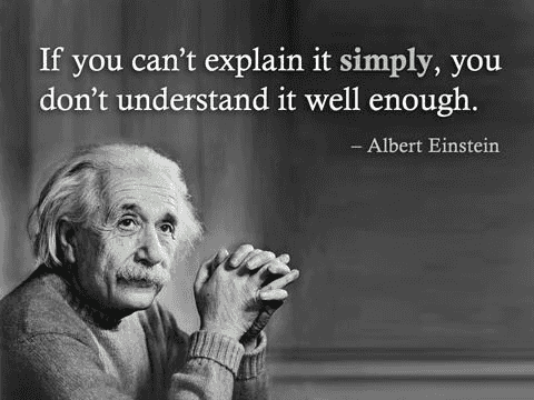 Если вы не можете объяснить это просто, вы не понимаете это достаточно хорошо. - Альберт Эйнштейн